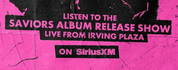 Saviors Album Release Show airing on Sirius XM